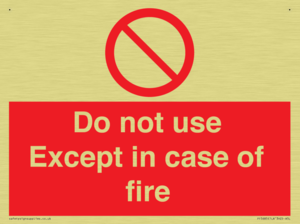 Do not use except in case of fire